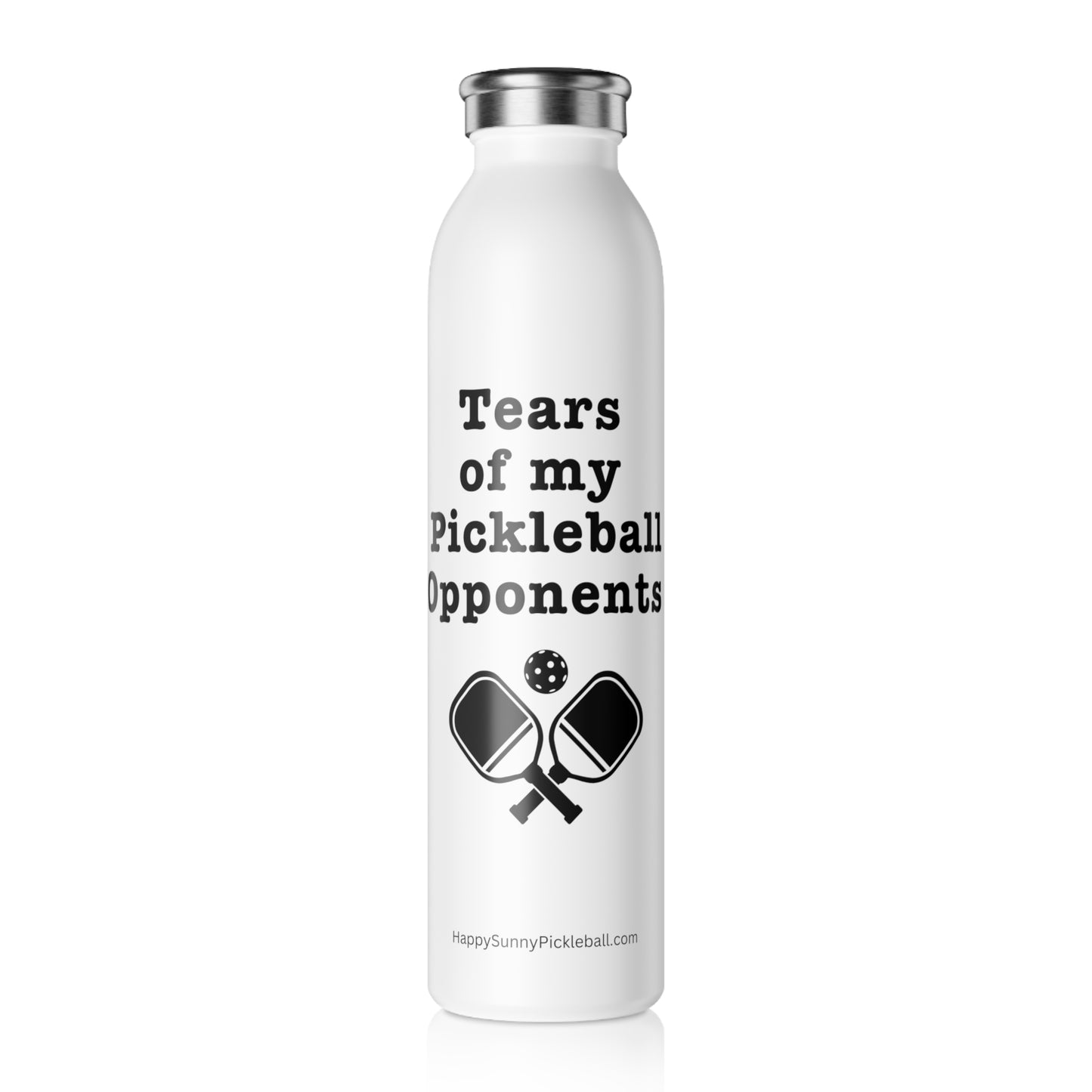 Slim 20oz Water Bottle: Tears of my Pickleball Opponents