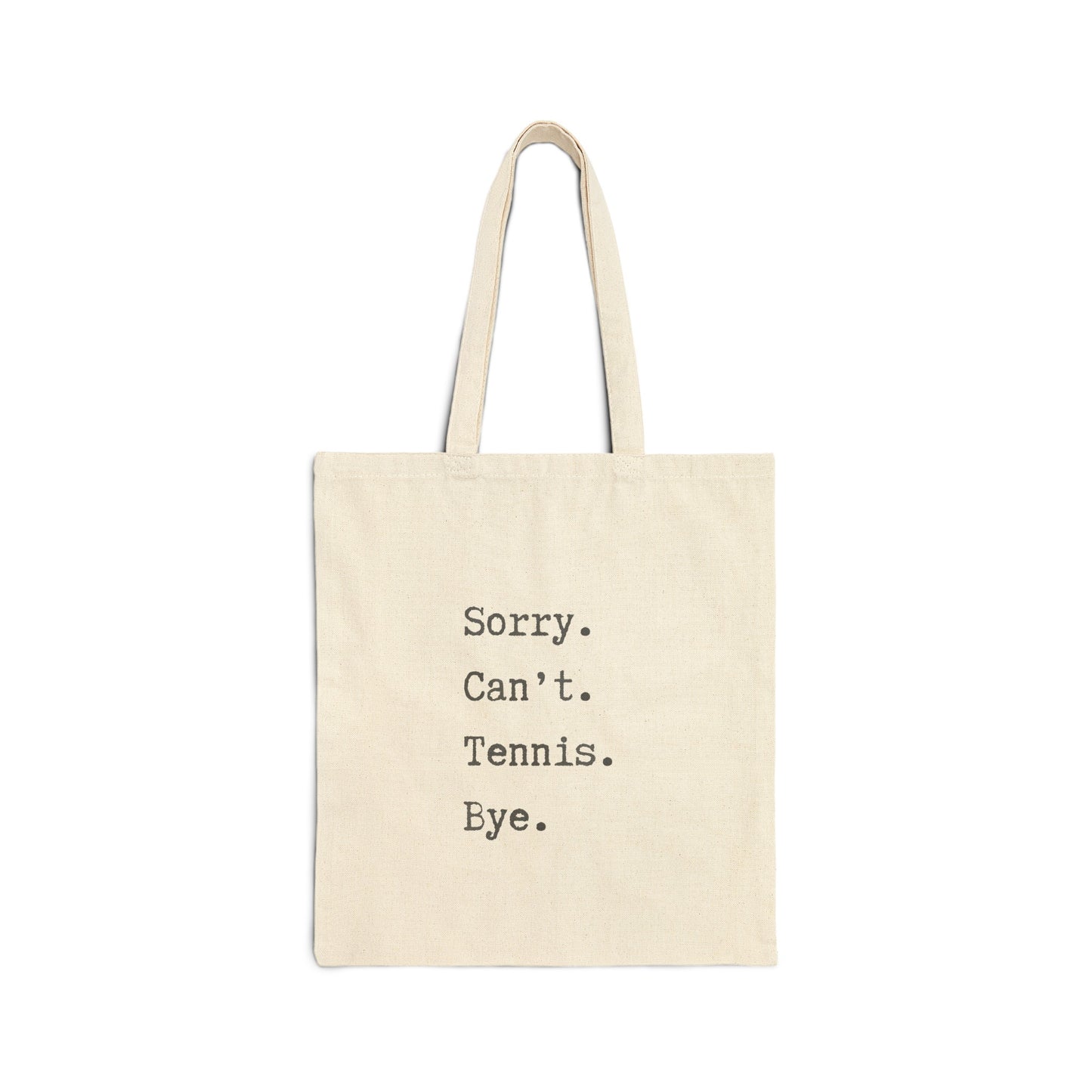 Sorry. Can't. Tennis. Bye! Woven Tote Bag