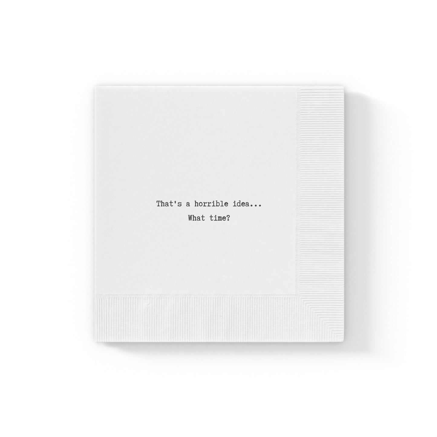 Troublemaker Napkins | That's a Horrible idea...