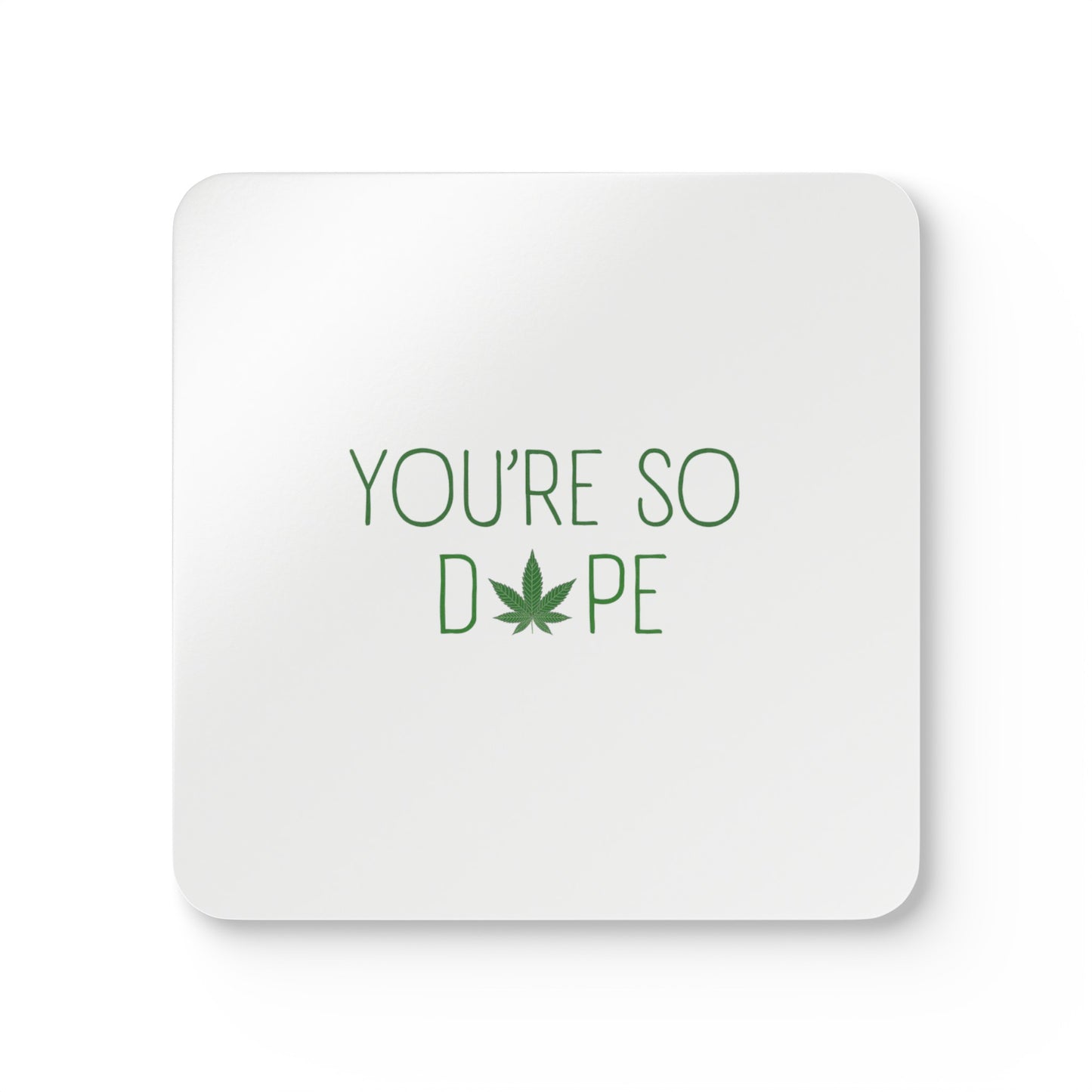 "You're so D*pe" Coasters